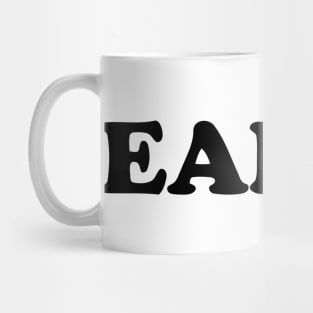 EARLY Mug